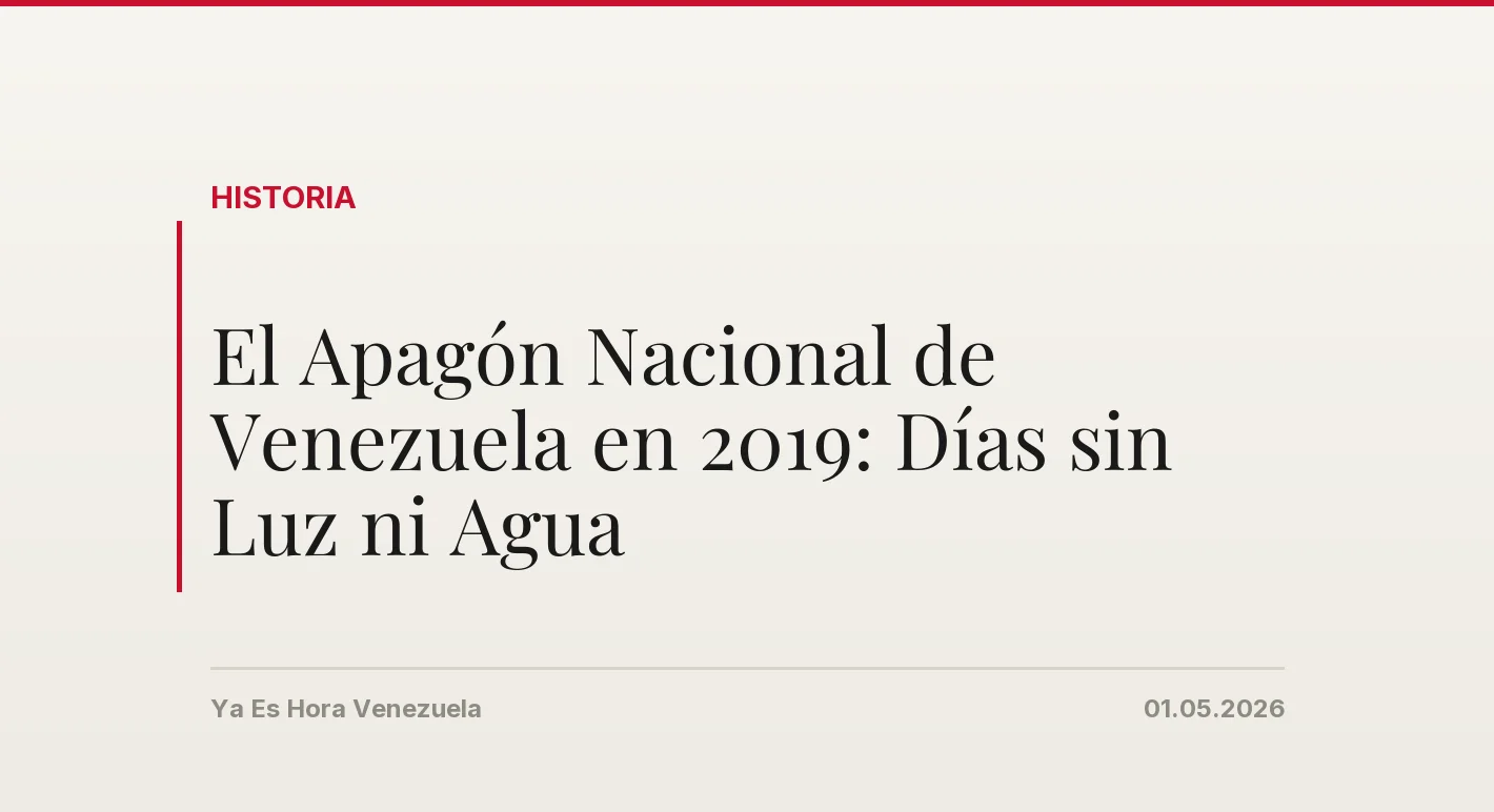 El Apagón Nacional de Venezuela en 2019: Días sin Luz ni Agua