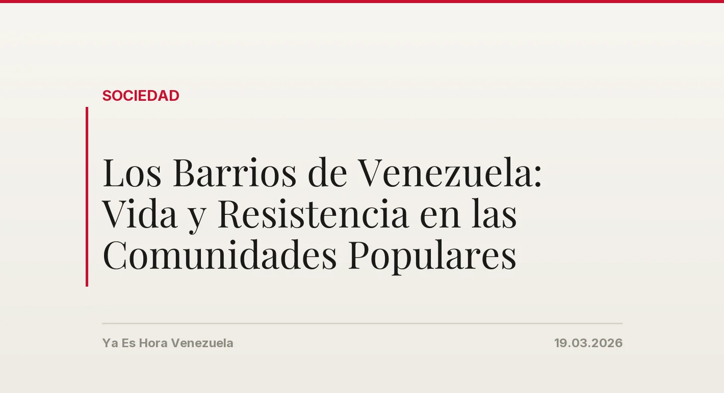 Los Barrios de Venezuela: Vida y Resistencia en las Comunidades Populares