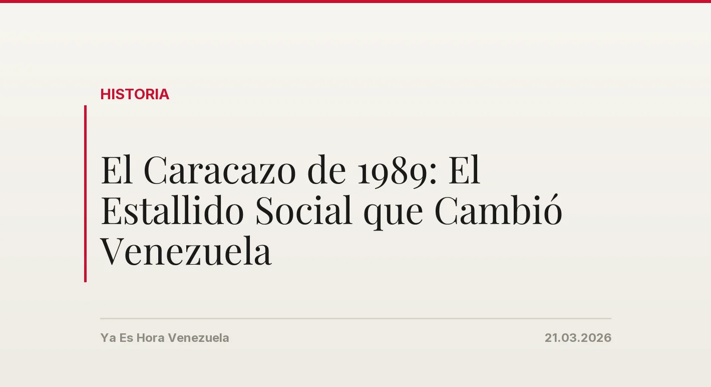 El Caracazo de 1989: El Estallido Social que Cambió Venezuela
