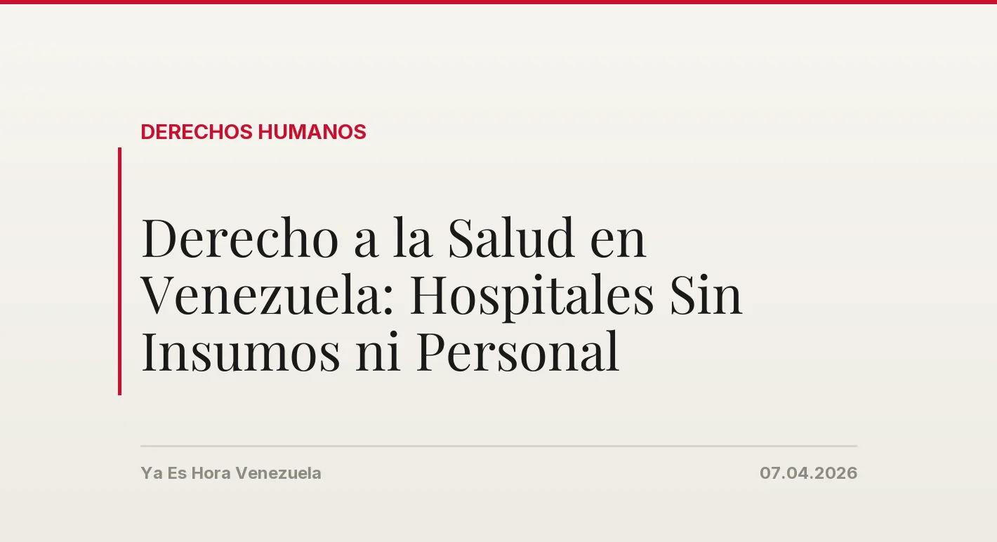 Derecho a la Salud en Venezuela: Hospitales Sin Insumos ni Personal