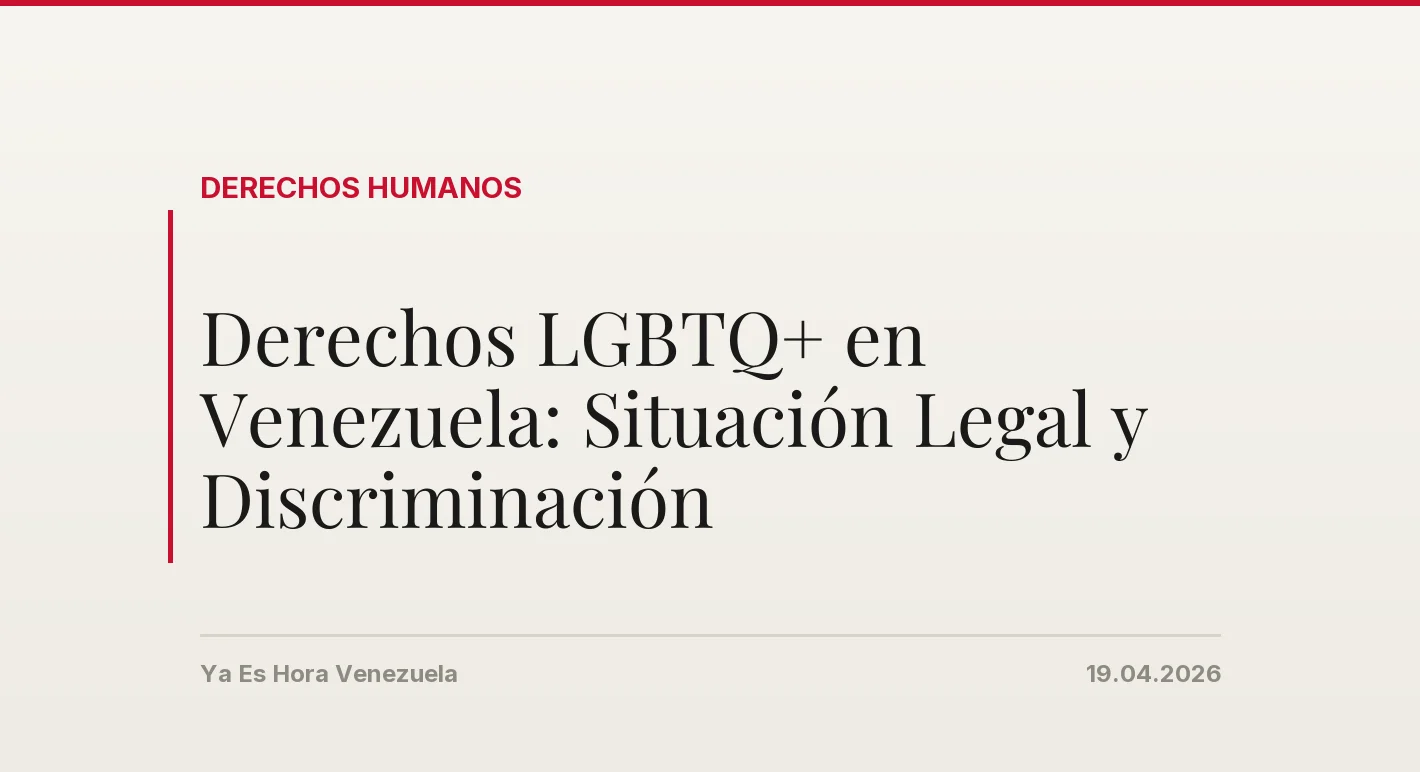 Derechos LGBTQ+ en Venezuela: Situación Legal y Discriminación