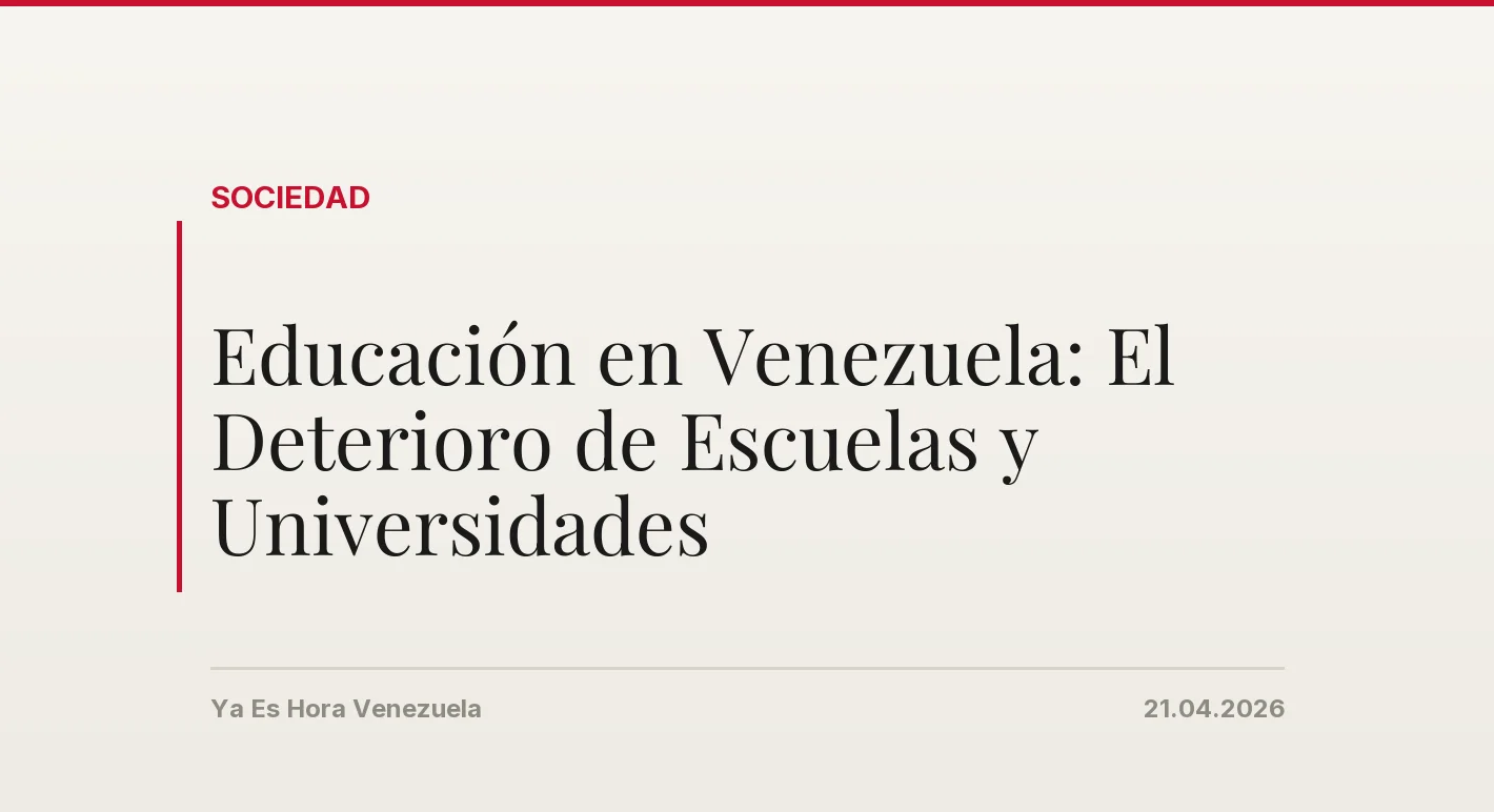 Educación en Venezuela: El Deterioro de Escuelas y Universidades