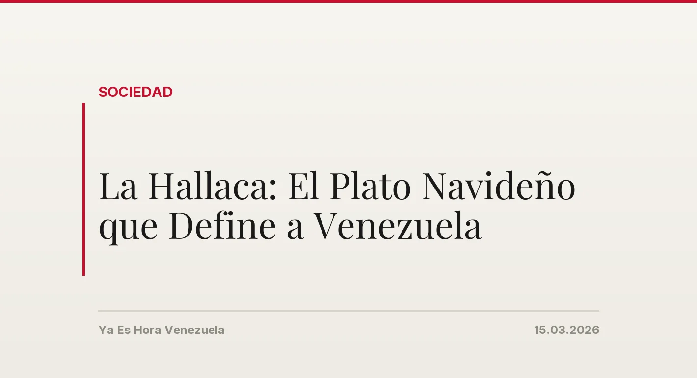 La Hallaca: El Plato Navideño que Define a Venezuela