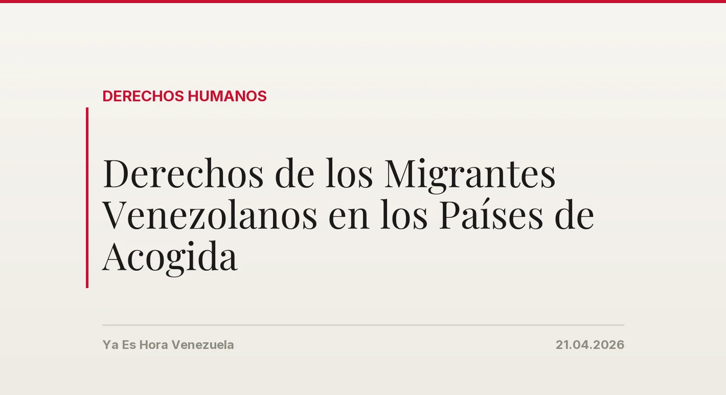 Derechos de los Migrantes Venezolanos en los Países de Acogida