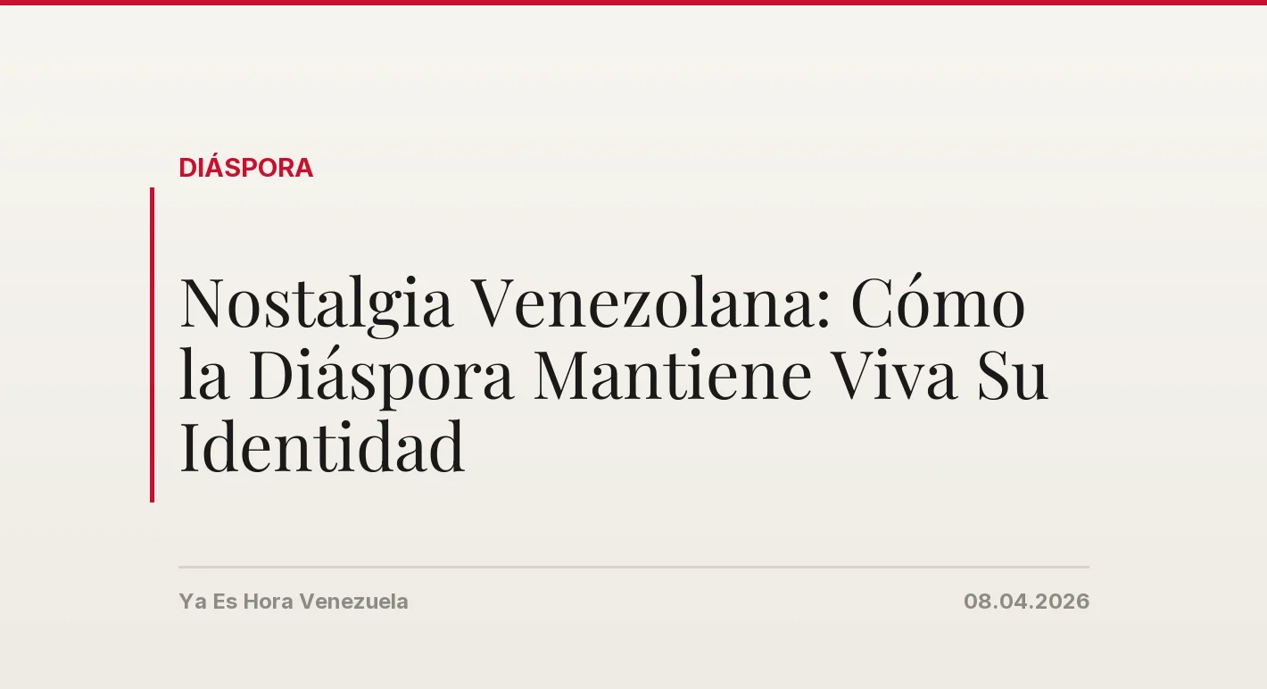 Nostalgia Venezolana: Cómo la Diáspora Mantiene Viva Su Identidad