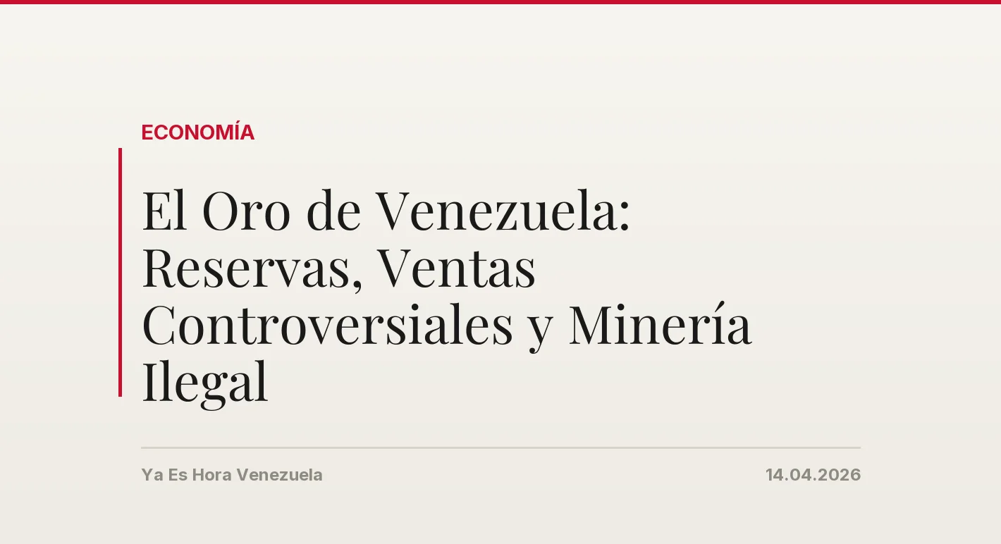 El Oro de Venezuela: Reservas, Ventas Controversiales y Minería Ilegal