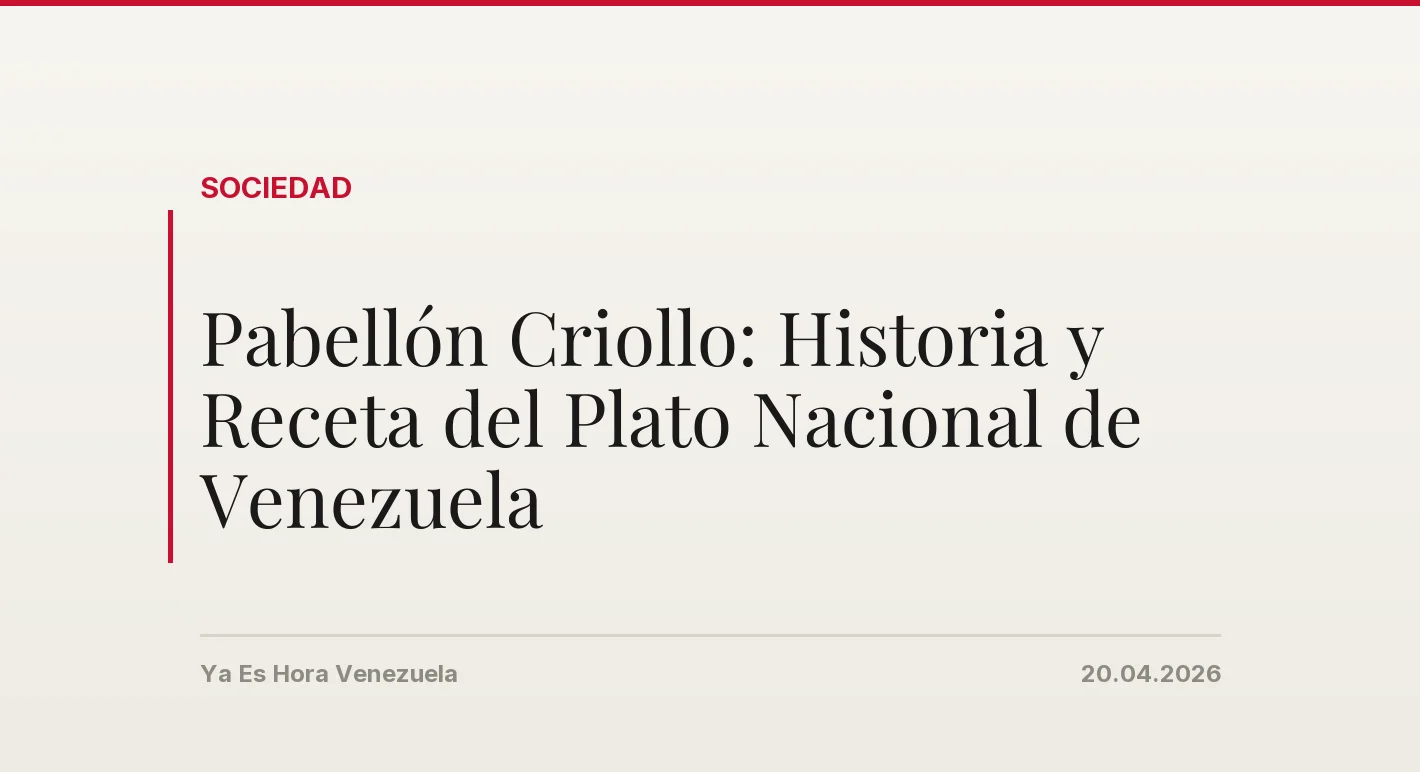 Pabellón Criollo: Historia y Receta del Plato Nacional de Venezuela