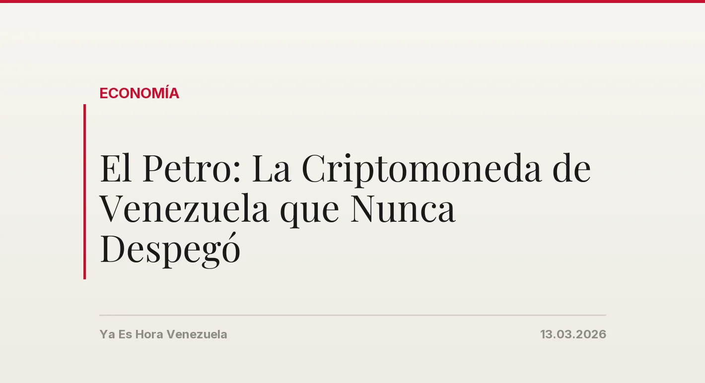 El Petro: La Criptomoneda de Venezuela que Nunca Despegó