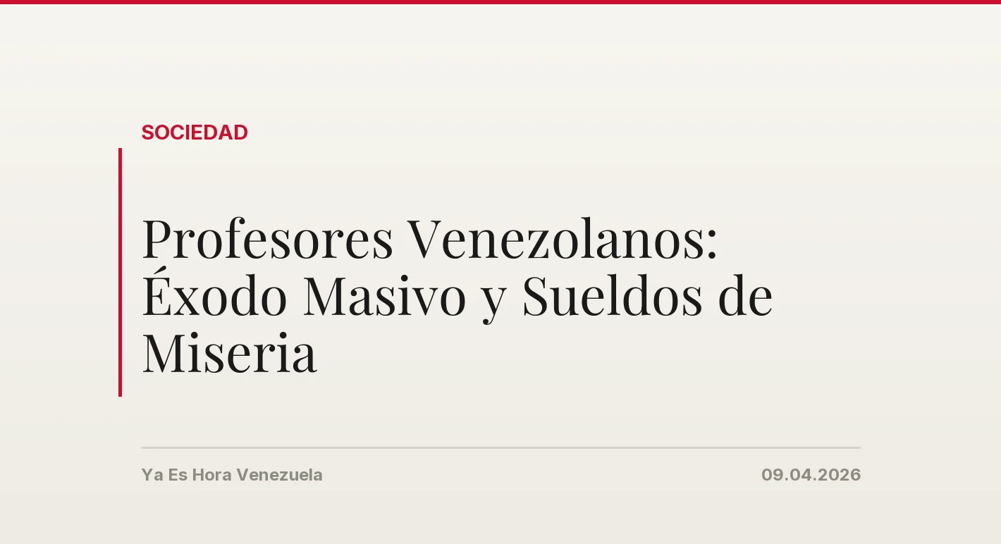 Profesores Venezolanos: Éxodo Masivo y Sueldos de Miseria