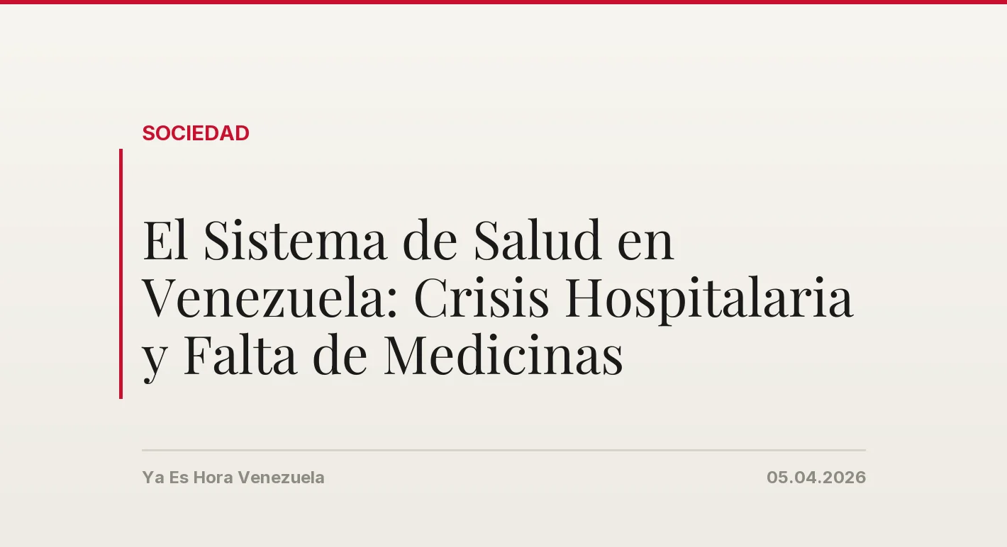 El Sistema de Salud en Venezuela: Crisis Hospitalaria y Falta de Medicinas