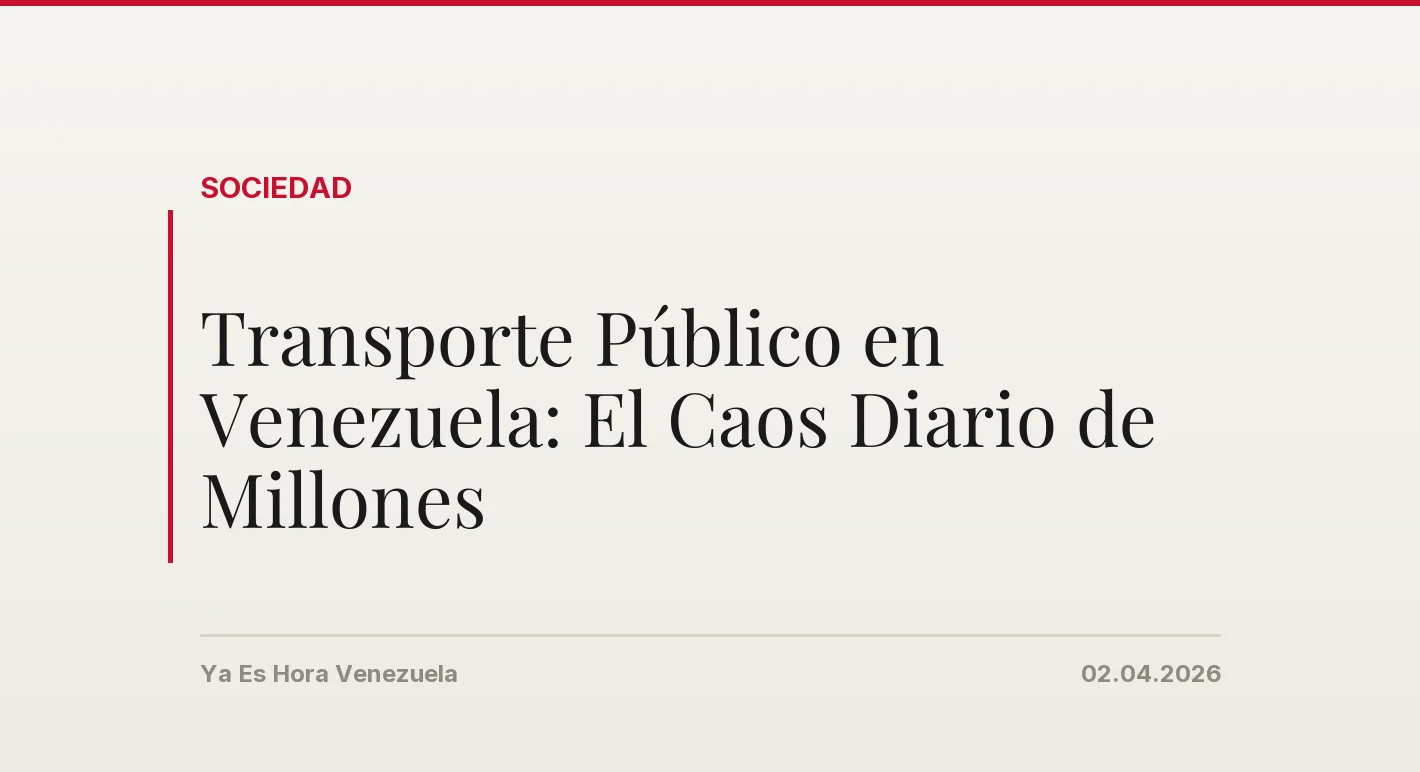 Transporte Público en Venezuela: El Caos Diario de Millones
