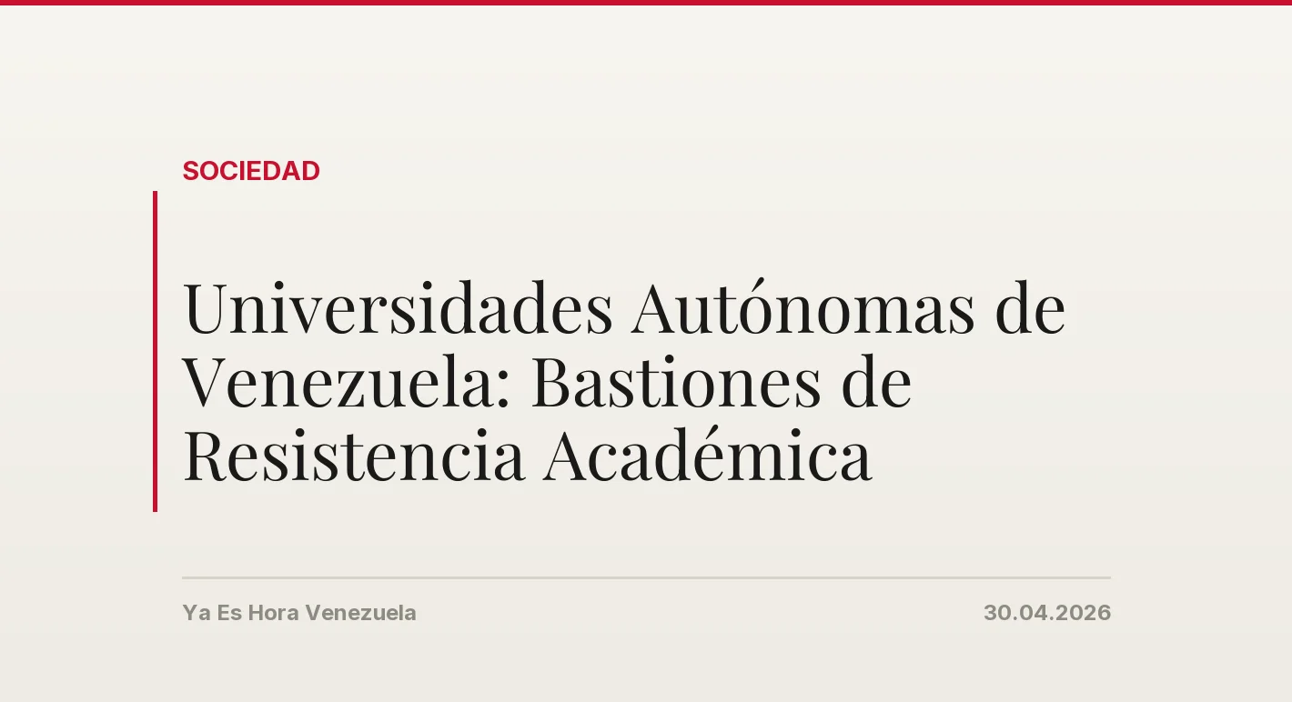 Universidades Autónomas de Venezuela: Bastiones de Resistencia Académica