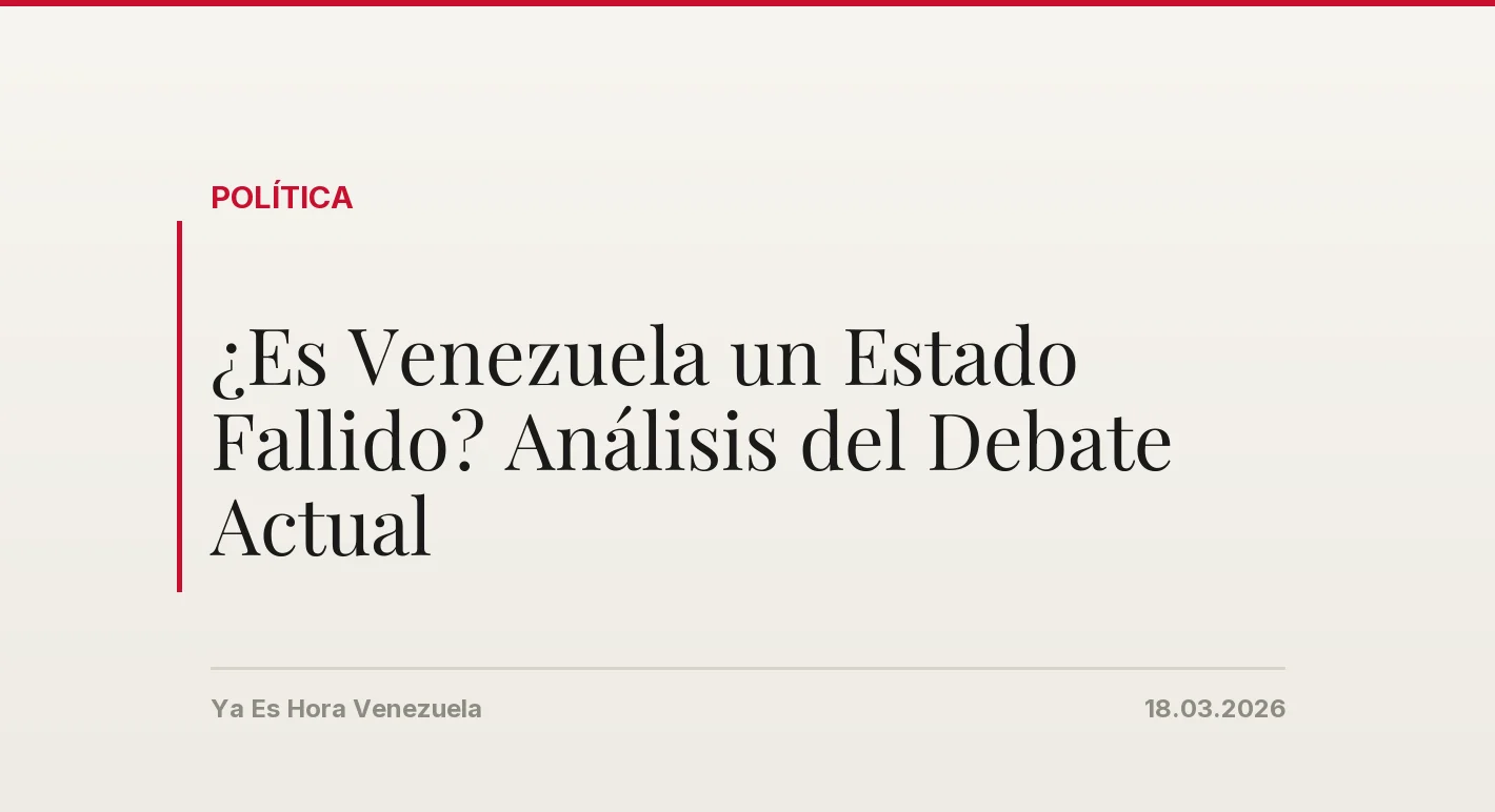 ¿Es Venezuela un Estado Fallido? Análisis del Debate Actual