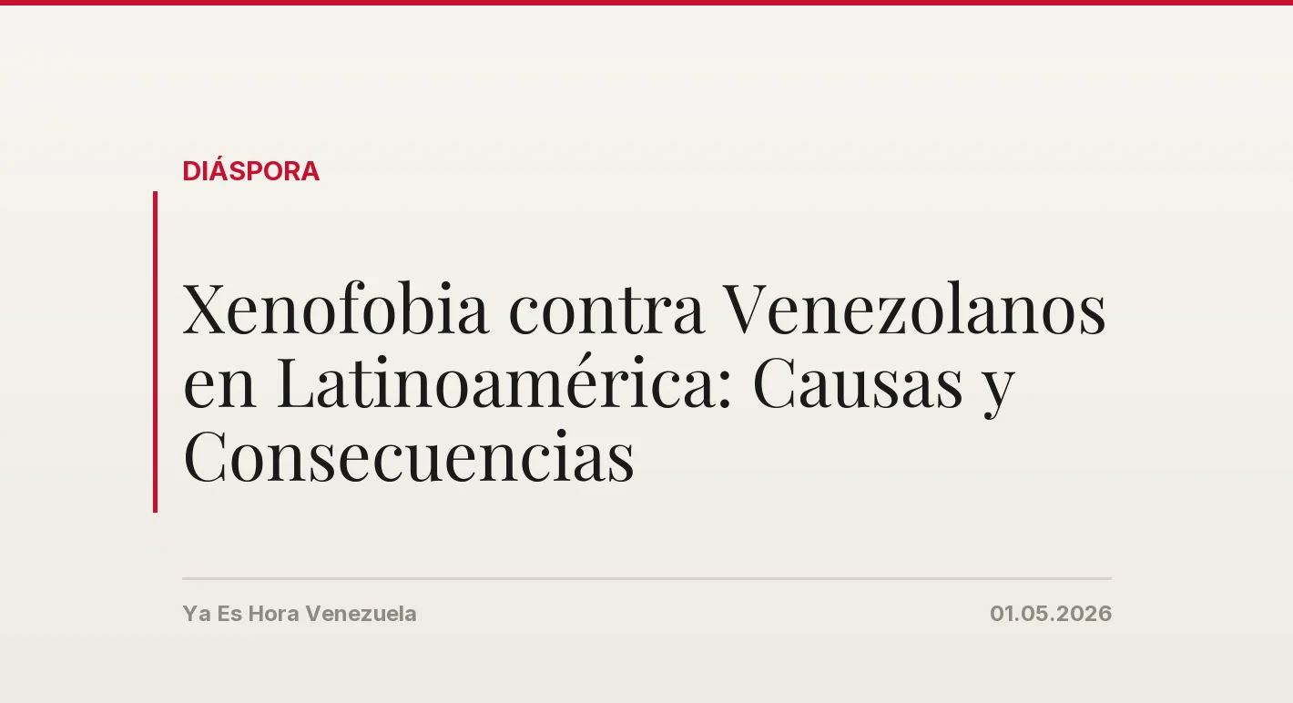Xenofobia contra Venezolanos en Latinoamérica: Causas y Consecuencias